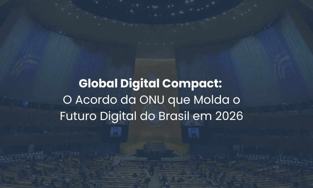 Global Digital Compact: O Acordo da ONU que Molda o Futuro Digital do Brasil em 2026