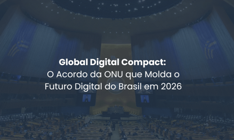 Global Digital Compact: O Acordo da ONU que Molda o Futuro Digital do Brasil em 2026